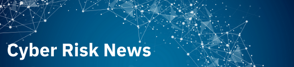 Cyber Risk Industry News
