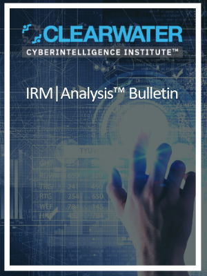 Clearwater CyberIntelligence Institute™  IRM _ Analysis™ Bulletin #1 (3)