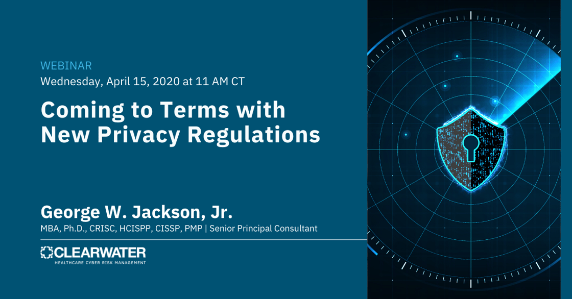 Coming to Terms with New Privacy Regulations: Apr 15, 2020 | 11am–12pm CT